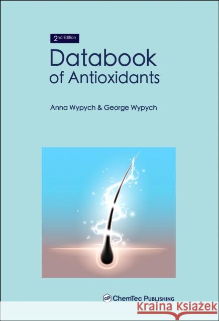 Databook of Antioxidants Anna Wypych George Wypych 9781774670521