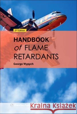 Handbook of Flame Retardants George Wypych 9781774670828 Chemtec Publishing