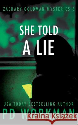 She Told a Lie P D Workman 9781774680049 P.D. Workman