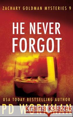 He Never Forgot P D Workman 9781774680100 P.D. Workman