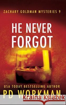 He Never Forgot P D Workman 9781774680117 P.D. Workman