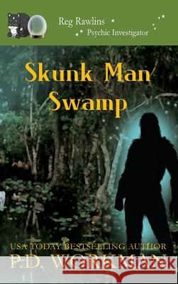 Skunk Man Swamp P D Workman 9781774680919 P.D. Workman