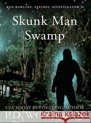 Skunk Man Swamp P D Workman 9781774680926 P.D. Workman