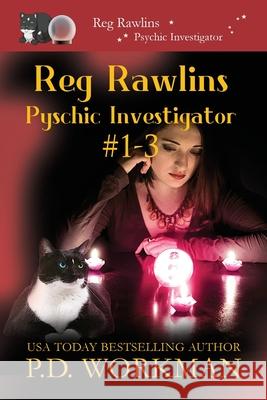 Reg Rawlins, Psychic Investigator 1-3: A Paranormal & Cat Cozy Mystery Series P D Workman 9781774681282 P.D. Workman