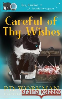 Careful of Thy Wishes P D Workman 9781774681497 P.D. Workman