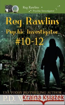Reg Rawlins, Psychic Investigator 10-12: A Paranormal & Cat Cozy Mystery Series P D Workman 9781774681930 P.D. Workman
