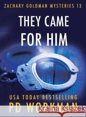 They Came for Him P. D. Workman 9781774682654 P.D. Workman