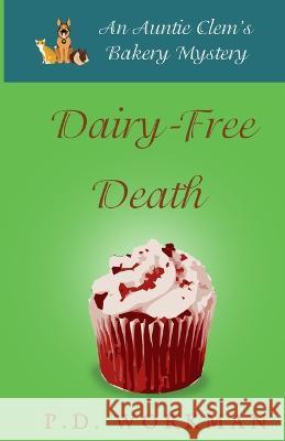 Dairy-Free Death P D Workman   9781774685402 Pd Workman