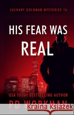 His Fear Was Real P. D. Workman 9781774685501 Pd Workman