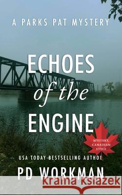 Echoes of the Engine P. D. Workman 9781774686478 Pd Workman