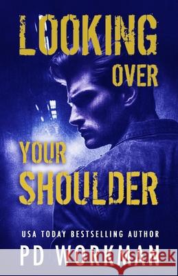 Looking Over Your Shoulder P. D. Workman 9781774688052 Pd Workman
