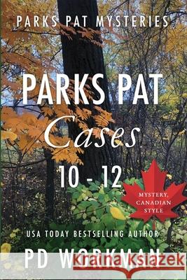 Parks Pat Cases 10-12 P. D. Workman 9781774689189 Pd Workman