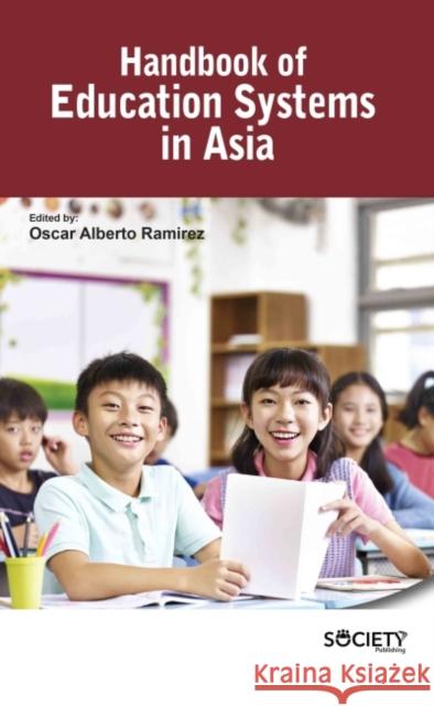 Handbook of Education Systems in Asia Oscar Alberto Ramirez 9781774691106