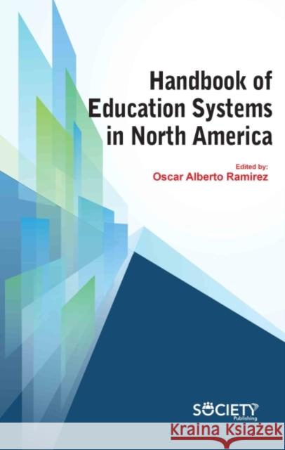 Handbook of Education Systems in North America Oscar Alberto Ramirez 9781774691113