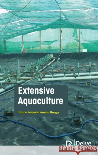 Extensive Aquaculture Bruno Augusto Amato Borges 9781774691298