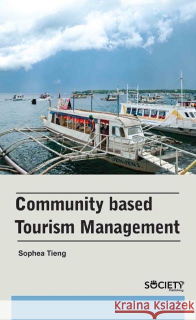 Community Based Tourism Management Sophea Tieng 9781774691700