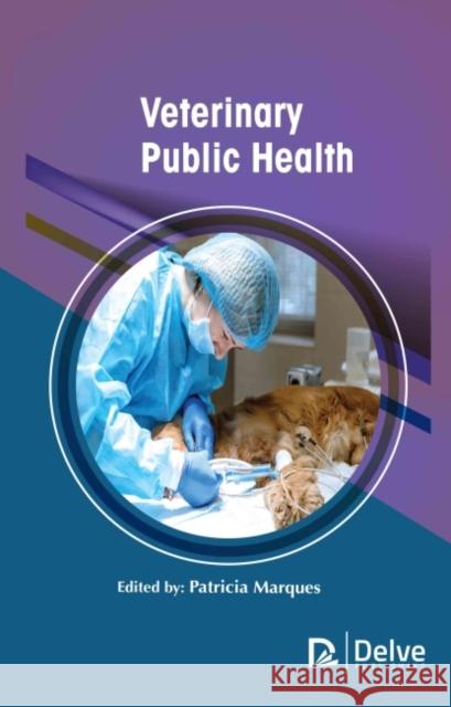 Veterinary Public Health Patricia Marques 9781774691717