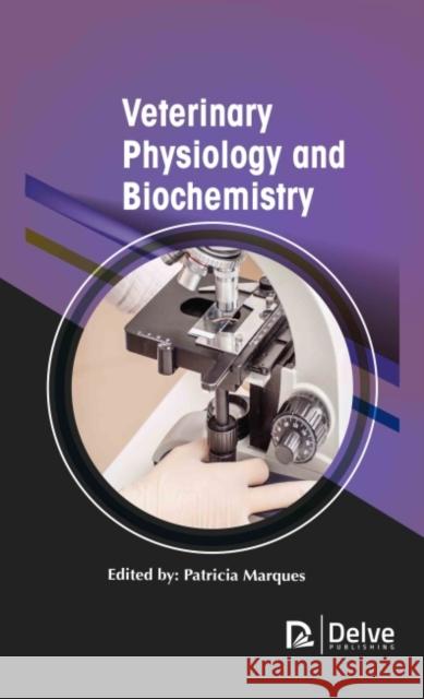 Veterinary Physiology and Biochemistry Patricia Marques 9781774691724