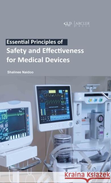 Essential Principles of Safety and Effectiveness for Medical Devices Shalinee Naidoo 9781774691854 Arcler Press