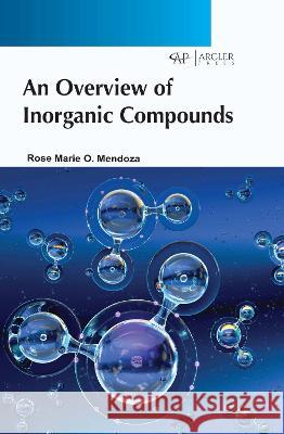 An Overview of Inorganic Compounds Rose Mari 9781774694312 Arcler Press