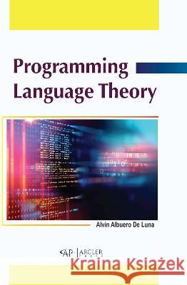 Programming Language Theory Alvin Albuer 9781774694374 Arcler Press
