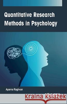 Quantitative Research Methods in Psychology Aparna Raghvan 9781774694619 Society Publishing