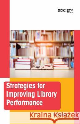 Strategies for Improving Library Performance Bijayananda Pradhan 9781774694947 Society Publishing