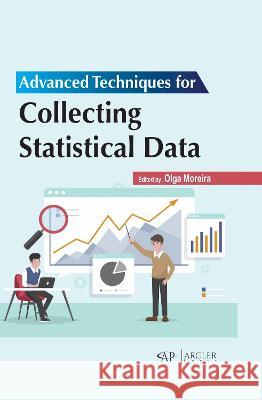 Advanced Techniques for Collecting Statistical Data Olga Moreira 9781774694978