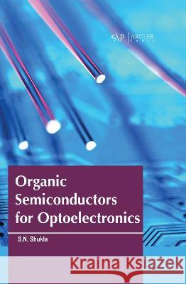 Organic Semiconductors for Optoelectronics Sachchidanand Shukla 9781774695302 Arcler Press