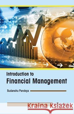 Introduction to Financial Management Sudanshu Pandeya 9781774695319 Society Publishing