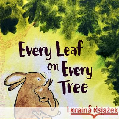 Every Leaf on Every Tree Lauren Soloy 9781774714232