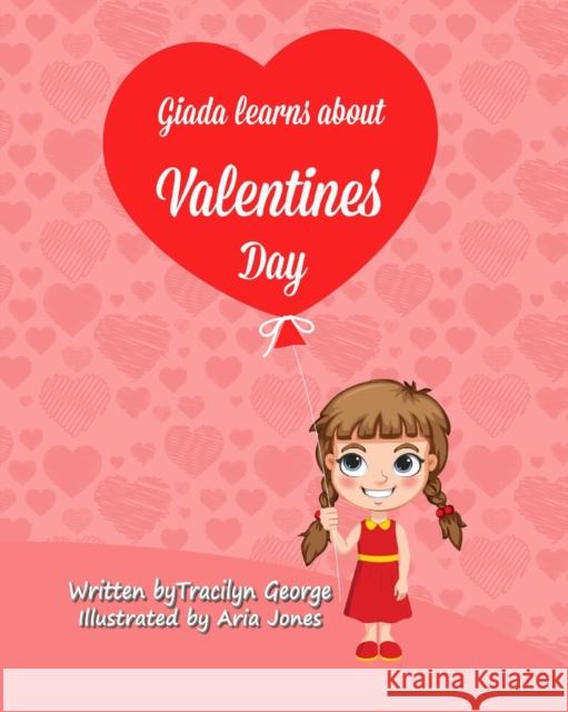 Giada Learns about Valentine's Day Tracilyn George 9781774753064 Clydesdale Books