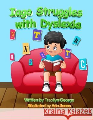 Iago Struggles with Dyslexia Tracilyn George   9781774756256 Clydesdale Books