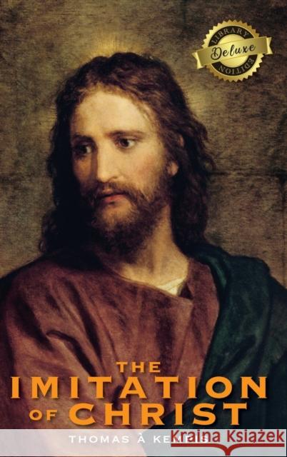 The Imitation of Christ (Deluxe Library Edition) (Annotated) Thomas À Kempis 9781774760000 Engage Classics
