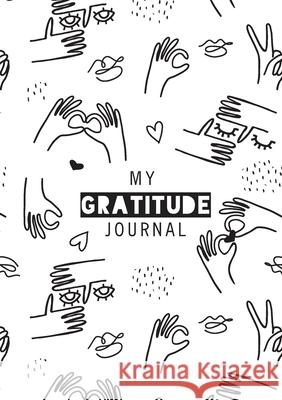 My Gratitude Journal: (Black & White Line Drawing) A 52-Week Daily Guide to Becoming Grateful Blank Classic 9781774760116