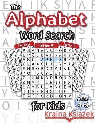 The Alphabet Word Search for Kids: (Ages 4-8) One Word Search for Every Letter of the Alphabet! Engage Books 9781774760956