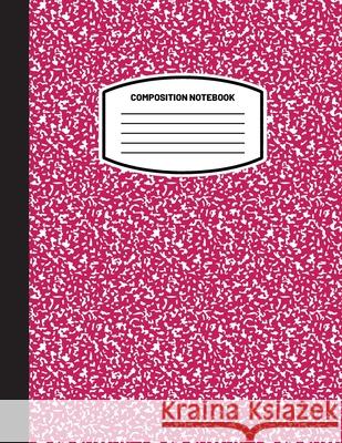 Classic Composition Notebook: (8.5x11) Wide Ruled Lined Paper Notebook Journal (Magenta) (Notebook for Kids, Teens, Students, Adults) Back to School and Writing Notes Blank Classic 9781774762172 Blank Classic