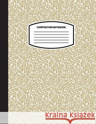 Classic Composition Notebook: (8.5x11) Wide Ruled Lined Paper Notebook Journal (Nude/Tan/Beige) (Notebook for Kids, Teens, Students, Adults) Back to School and Writing Notes Blank Classic 9781774762196 Blank Classic
