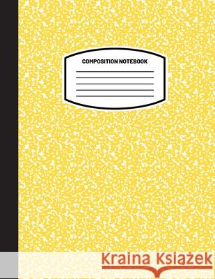 Classic Composition Notebook: (8.5x11) Wide Ruled Lined Paper Notebook Journal (Yellow) (Notebook for Kids, Teens, Students, Adults) Back to School and Writing Notes Blank Classic 9781774762257