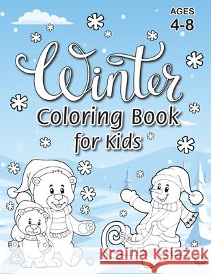 Winter Coloring Book for Kids: (Ages 4-8) With Unique Coloring Pages! (Seasons Coloring Book & Activity Book for Kids) Engage Activity Books 9781774762264 Engage Books (Activities)