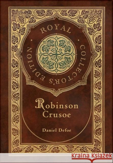 Robinson Crusoe (Royal Collector's Edition) (Illustrated) (Case Laminate Hardcover with Jacket) Daniel Defoe 9781774762509