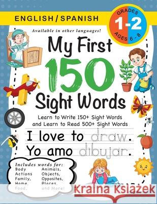 My First 150 Sight Words Workbook: (Ages 6-8) Bilingual (English / Spanish) (Inglés / Español): Learn to Write 150 and Read 500 Sight Words (Body, Act Dick, Lauren 9781774762615 Engage Books