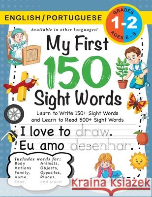 My First 150 Sight Words Workbook: (Ages 6-8) Bilingual (English / Portuguese) (Inglês / Português): Learn to Write 150 and Read 500 Sight Words (Body Dick, Lauren 9781774762967 Engage Books