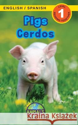 Pigs / Cerdos: Bilingual (English / Spanish) (Inglés / Español) Animals That Make a Difference! (Engaging Readers, Level 1) Lee, Ashley 9781774763988 Engage Books