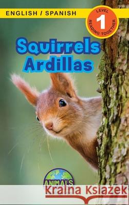 Squirrels / Ardillas: Bilingual (English / Spanish) (Inglés / Español) Animals That Make a Difference! (Engaging Readers, Level 1) Ashley Lee, Alexis Roumanis 9781774764022 Engage Books