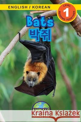 Bats / 박쥐: Bilingual (English / Korean) (영어 / 한국어) Animals That Make a Difference! (Engaging R Lee, Ashley 9781774764480 Engage Books