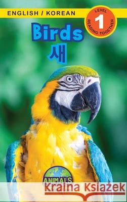 Birds / 새: Bilingual (English / Korean) (영어 / 한국어) Animals That Make a Difference! (Engaging R Lee, Ashley 9781774764534 Engage Books
