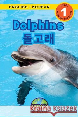 Dolphins / 돌고래: Bilingual (English / Korean) (영어 / 한국어) Animals That Make a Difference! (Engag Lee, Ashley 9781774764541 Engage Books