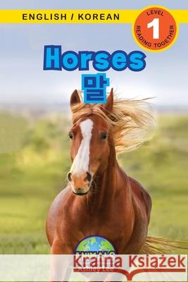 Horses / 말: Bilingual (English / Korean) (영어 / 한국어) Animals That Make a Difference! (Engaging R Lee, Ashley 9781774764565 Engage Books