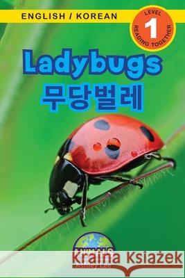 Ladybugs / 무당벌레: Bilingual (English / Korean) (영어 / 한국어) Animals That Make a Difference Lee, Ashley 9781774764589 Engage Books